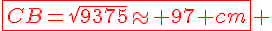 \fbox{CB=\sqrt{9375}\approx 97 cm} 