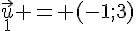 \vec{u}_1 = (-1;3)