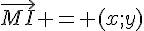 \vec{MI} = (x;y)