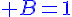 {\color{DarkBlue} B=1}