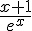 \frac{x+1}{e^x}