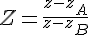 Z=\frac{z-z_A}{z-z_B}