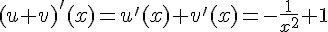 (u+v)'(x) = u'(x) + v'(x) = -\frac{1}{x^2} + 1