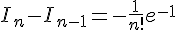 I_n - I_{n-1} = -\frac{1}{n!}e^{-1}