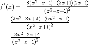 f'(x)=-\frac{3(x^2-x+1)-(3x+1)(2x-1)}{(x^2-x+1)^2}\\=-\frac{(3x^2-3x+3)-(6x^2-x-1)}{(x^2-x+1)^2}\\=-\frac{-3x^2-2x+4}{(x^2-x+1)^2}