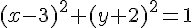 (x-3)^2+(y+2)^2=1
