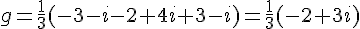 g=\frac{1}{3}(-3-i-2+4i+3-i)=\frac{1}{3}(-2+3i)