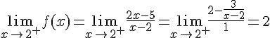 \lim_{x\to 2^+}f(x) = \lim_{x\to 2^+} \frac{2x-5}{x-2} = \lim_{x\to 2^+} \frac{2 - \frac{3}{x-2}}{1} = 2