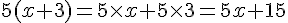 5(x+3)=5\times x+5\times 3=5x+15