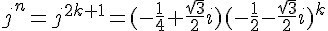 j^n=j^{2k+1}=(-\frac{1}{4}+\frac{\sqrt{3}}{2}i)(-\frac{1}{2}-\frac{\sqrt{3}}{2}i)^k
