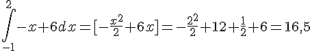 \int_{-1}^{2}-x+6dx=[-\frac{x^2}{2}+6x]=-\frac{2^2}{2}+12+\frac{1}{2}+6=16,5