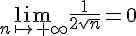 \lim_{n\mapsto     +\infty }\frac{1}{2\sqrt{n}}=0