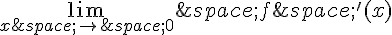 \lim_{x\,\to\,0}\,f\,'(x)
