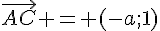 \vec{AC} = (-a;1)