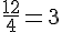 \frac{12}{4}=3