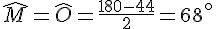 \widehat{M}=\widehat{O}=\frac{180-44}{2}=68^{\circ}