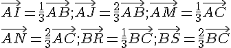 \vec{AI}=\frac{1}{3}\vec{AB};\vec{AJ}=\frac{2}{3}\vec{AB};\vec{AM}=\frac{1}{3}\vec{AC}\\\vec{AN}=\frac{2}{3}\vec{AC};\vec{BR}=\frac{1}{3}\vec{BC};\vec{BS}=\frac{2}{3}\vec{BC}