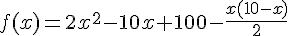 f(x) = 2x^2 - 10x + 100 - \frac{x(10 - x)}{2}