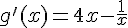 g'(x)=4x-\frac{1}{x}