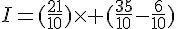 I=(\frac{21}{10})\times   (\frac{35}{10}-\frac{6}{10})