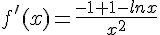 f'(x)=\frac{-1+1-lnx}{x^2}