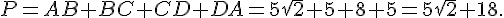 P=AB+BC+CD+DA=5\sqrt{2}+5+8+5=5\sqrt{2}+18.