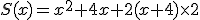 S(x) = x^2 + 4x + 2(x+4) \times   2