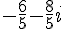 -\frac{6}{5}-\frac{8}{5}i
