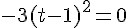 -3(t-1)^2=0