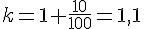 k=1+\frac{10}{100}=1,1