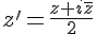 z'=\frac{z+i\overline{z}}{2}