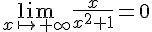 \lim_{x \mapsto     +\infty}\frac{x}{x^2+1}=0