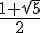 \frac{1+\sqrt{5}}{2}