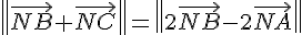 \|\vec{NB}+\vec{NC}  \|= \| 2\vec{NB}-2\vec{NA}  \|