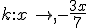 k:x\,\mapsto ,-\frac{3x}{7}