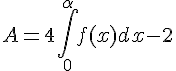 A=4\int_{0}^{\alpha }f(x)dx-2