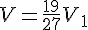 V=\frac{19}{27}V_1