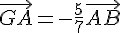 \vec{GA}=-\frac{5}{7}\vec{AB}