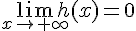 \lim_{x\to+\infty}h(x)=0