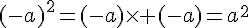 (-a)^2=(-a)\times (-a)=a^2