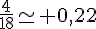 \frac{4}{18}\simeq 0,22
