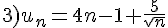 3)u_n=4n-1+\frac{5}{\sqrt{n}}