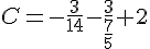 C=-\frac{3}{14}-\frac{3}{\frac{7}{5}}+2