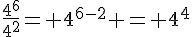 \frac{4^6}{4^2}= 4^{6-2} = 4^4
