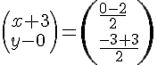 ( x+3\y-0 )= ( \frac{0-2}{2}\frac{-3+3}{2} )