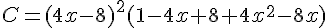 C=(4x-8)^2(1-4x+8+4x^2-8x)