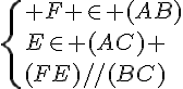  \{ F \in (AB)\\E\in (AC) \\(FE)//(BC).