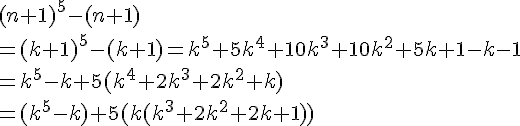 (n+1)^5 - (n+1) \\\\= (k+1)^5 - (k+1) = k^5 + 5k^4 + 10k^3 + 10k^2 + 5k + 1 - k - 1 \\\\= k^5 - k + 5(k^4 + 2k^3 + 2k^2 + k) \\\\= (k^5 - k) + 5(k(k^3 + 2k^2 + 2k + 1))