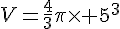 V=\frac{4}{3}\pi\times   5^3