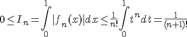 0 \leq\, I_n = \int_0^1 |f_n(x)| dx \leq\, \frac{1}{n!}\int_0^1 t^n dt = \frac{1}{(n+1)!}